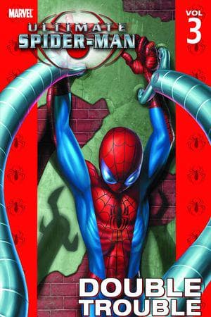 Ultimate Spider-Man Vol. 3: Double Trouble (Trade Paperback)
