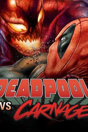 Deadpool Vs. Carnage (2014)