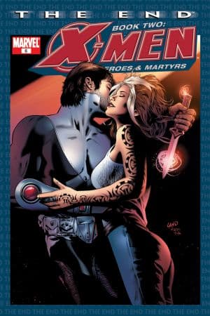 X-Men: The End - Heroes and Martyrs (2005) #6