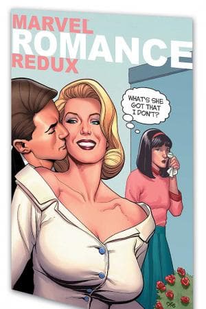 MARVEL ROMANCE REDUX: ANOTHER KIND OF LOVE TPB (2007)