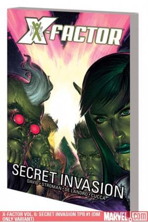 X-FACTOR VOL. 6: SECRET INVASION TPB [DM ONLY] (2009 - Present)