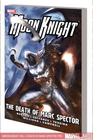 MOON KNIGHT VOL. 4: DEATH OF MARC SPECTOR TPB (2009 - Present)