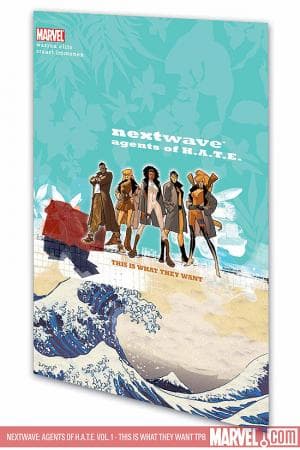 Nextwave: Agents of H.a.T.E. Vol. 1 - This Is What They Want (2007)