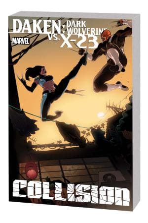 Daken/X-23: Collision (Trade Paperback)