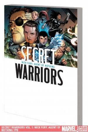 Secret Warriors Vol. 1: Nick Fury, Agent of
Nothing (2009 - Present)