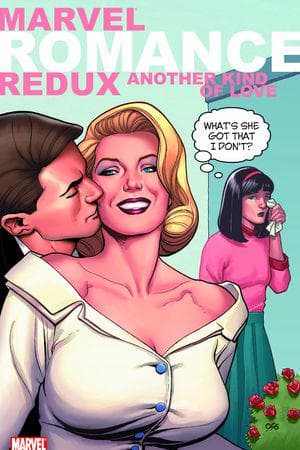 MARVEL ROMANCE REDUX: ANOTHER KIND OF LOVE TPB (Trade Paperback)