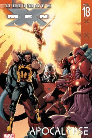 ULTIMATE X-MEN VOL. 18: APOCALYPSE TPB (Trade Paperback)