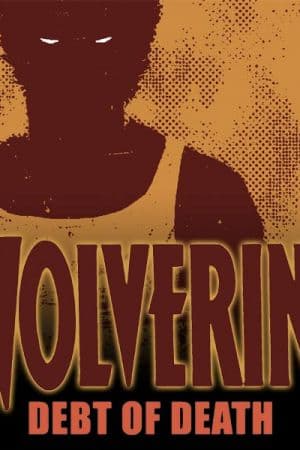 Wolverine: Debt of Death (2011)
