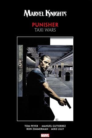 Marvel Knights Punisher By Peyer & Gutierrez: Taxi Wars (Trade Paperback)