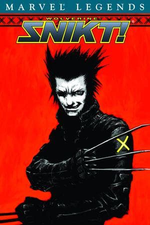 WOLVERINE LEGENDS VOL. 5: SNIKT! TPB (Trade Paperback)