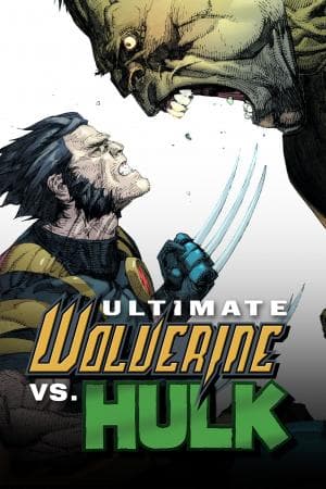 Ultimate Wolverine Vs. Hulk (2005 - 2009)