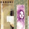 Kabuki Reflections (2006 - 2007)