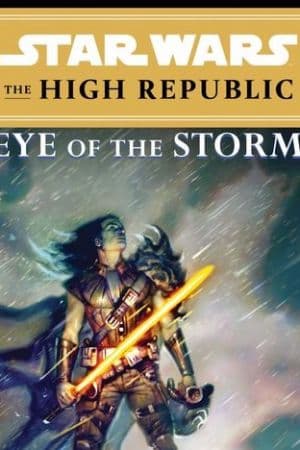 Star Wars: The High Republic - Eye of the Storm (2022)