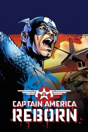 Captain America: Reborn (2009 - 2010)