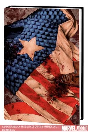 CAPTAIN AMERICA: THE DEATH OF CAPTAIN AMERICA VOL. 1 PREMIERE HC (2007)
