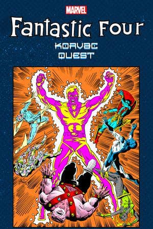 FANTASTIC FOUR: KORVAC QUEST (Trade Paperback)