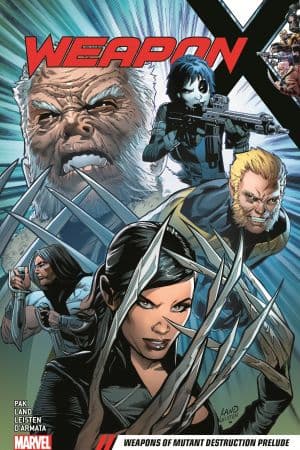 WEAPON X VOL. 1: WEAPONS OF MUTANT DESTRUCTION PRELUDE TPB (Trade Paperback)