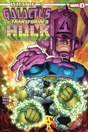 WHAT IF…? GALACTUS: GALACTUS TRANSFORMED HULK? (2025) #1