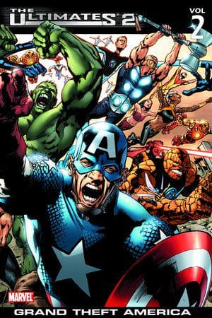 ULTIMATES 2 VOL. 2: GRAND THEFT AMERICA TPB (Trade Paperback)